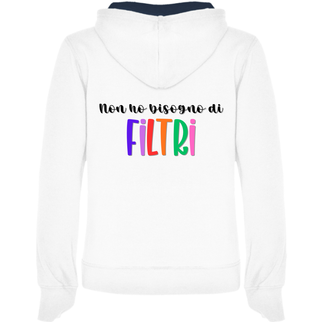 Non ho bisogno di filtri - Felpa da donna